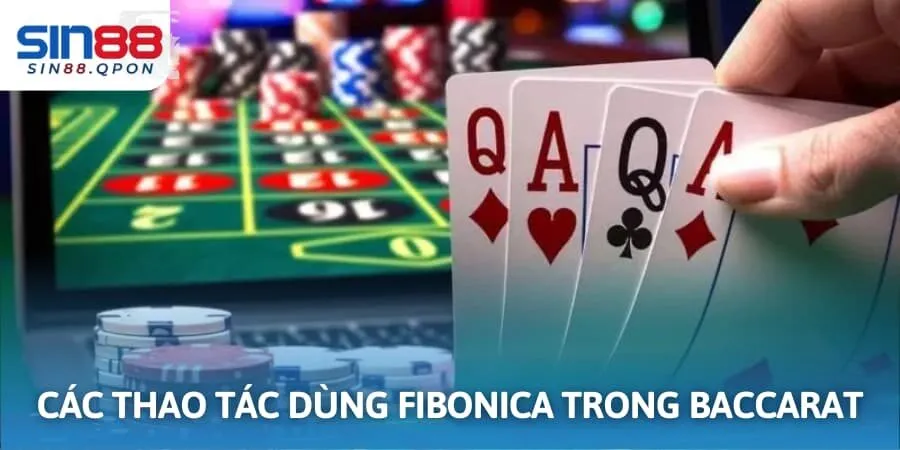 Các thao tác dùng fibonacci trong baccarat