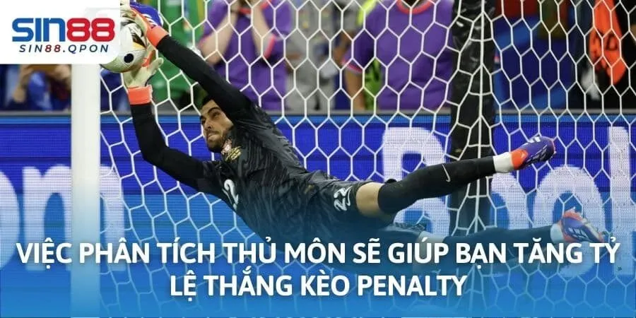 Việc phân tích thủ môn sẽ giúp bạn tăng tỷ lệ thắng kèo Penalty