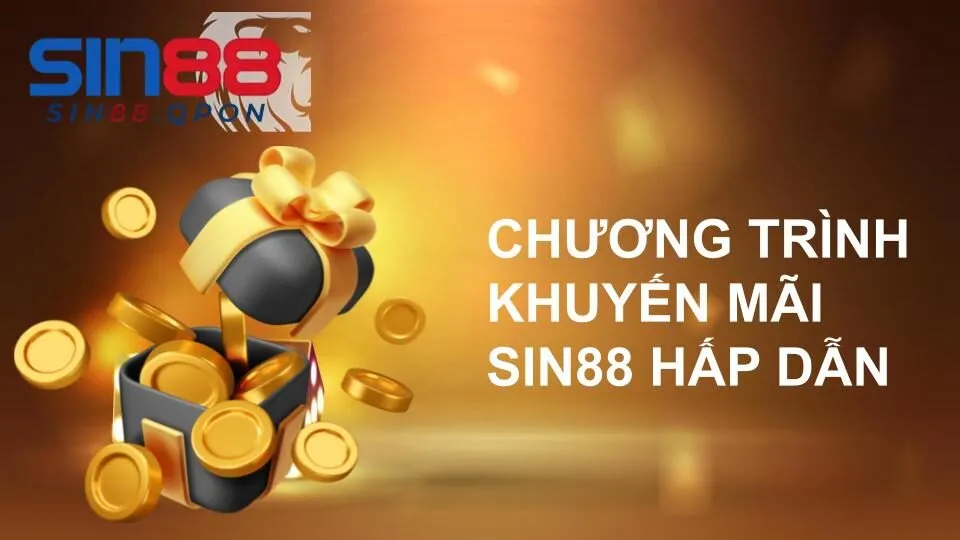 Nhiều chương trình ưu đãi cực hấp dẫn tại Sin88 đang chờ bạn